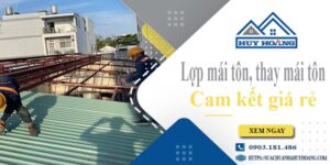 Báo giá lợp mái tôn, Thay mái tôn tại Phú Nhuận【Cam kết giá rẻ】