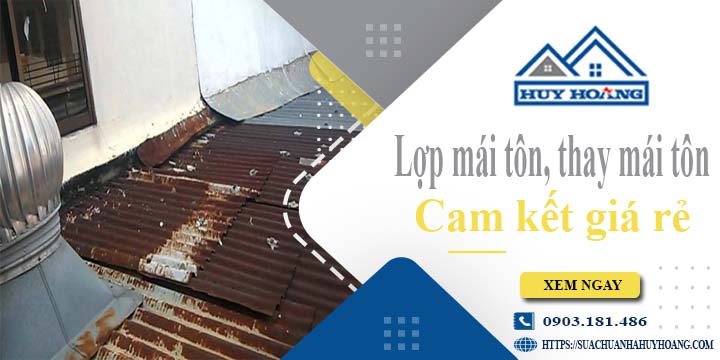 Báo giá lợp mái tôn, Thay mái tôn tại Tây Ninh【Cam kết giá rẻ】