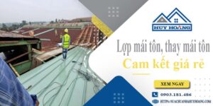Báo giá lợp mái tôn, Thay mái tôn tại Thủ Dầu Một【Cam kết giá rẻ】