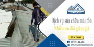 Dịch vụ sửa chữa mái tôn tại Long Khánh -【Ưu đãi giảm giá 10%】