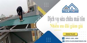 Dịch vụ sửa chữa mái tôn tại Quận 5 -【Ưu đãi giảm giá 10%】