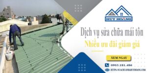 Dịch vụ sửa chữa mái tôn tại Quận 8 -【Ưu đãi giảm giá 10%】