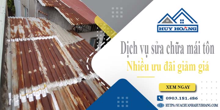 Dịch vụ sửa chữa mái tôn tại Tân Uyên -【Ưu đãi giảm giá 10%】
