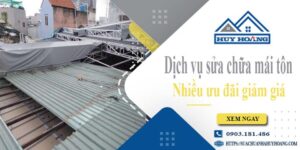 Dịch vụ sửa chữa mái tôn tại Thủ Dầu Một -【Ưu đãi giảm giá 10%】