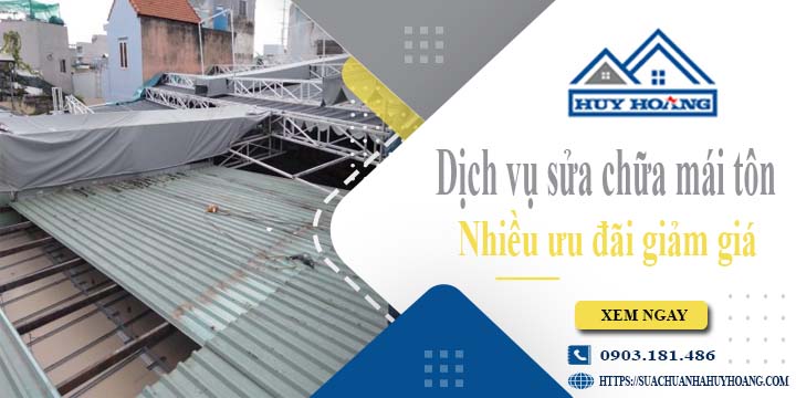 Dịch vụ sửa chữa mái tôn tại Thủ Dầu Một -【Ưu đãi giảm giá 10%】