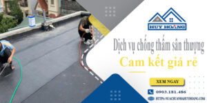 Bảng giá chống thấm sân thượng tại Bà Rịa【Cam kết giá rẻ】