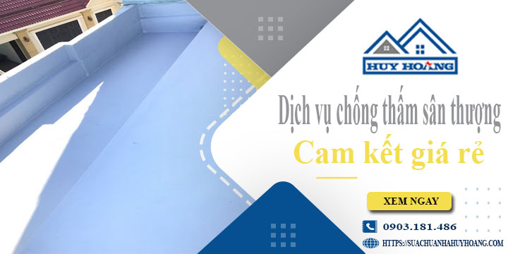 Bảng giá chống thấm sân thượng tại Bình Chánh【Cam kết giá rẻ】
