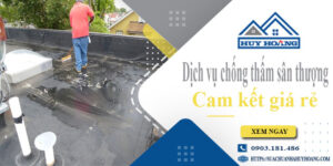 Bảng giá chống thấm sân thượng tại Bình Dương【Cam kết giá rẻ】