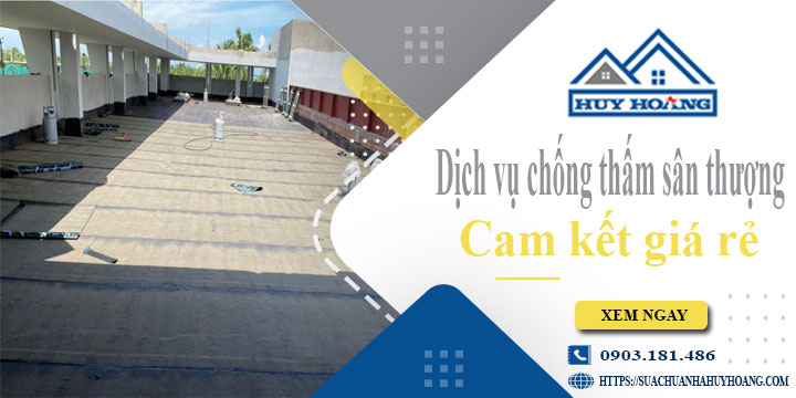 Bảng giá chống thấm sân thượng tại Bình Thạnh【Cam kết giá rẻ】