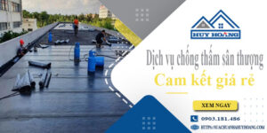 Bảng giá chống thấm sân thượng tại Củ Chi【Cam kết giá rẻ】