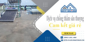 Bảng giá chống thấm sân thượng tại Long Khánh【Cam kết giá rẻ】