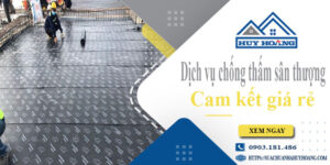 Bảng giá chống thấm sân thượng tại Nhơn Trạch【Cam kết giá rẻ】
