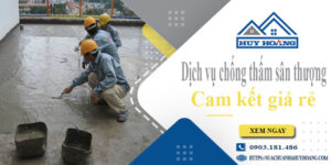 Bảng giá chống thấm sân thượng tại Phú Nhuận【Cam kết giá rẻ】