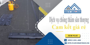 Bảng giá chống thấm sân thượng tại Quận 10【Cam kết giá rẻ】