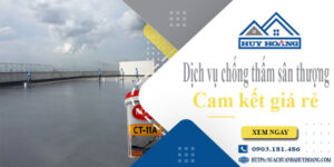 Bảng giá chống thấm sân thượng tại Quận 6【Cam kết giá rẻ】