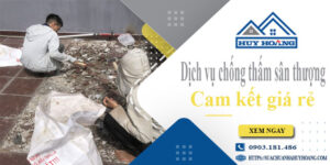 Bảng giá chống thấm sân thượng tại Quận 7【Cam kết giá rẻ】