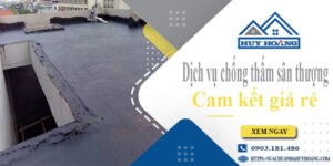 Bảng giá chống thấm sân thượng tại Tân Phú【Cam kết giá rẻ】