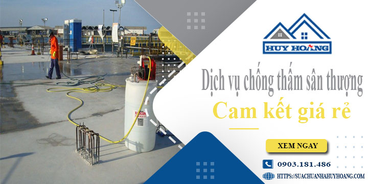 Bảng giá chống thấm sân thượng tại Tây Ninh【Cam kết giá rẻ】
