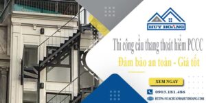 Báo giá cầu thang thoát hiểm PCCC tại Long Khánh -【Giảm 20%】
