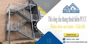 Báo giá cầu thang thoát hiểm PCCC tại Quận 12 -【Giảm 20%】