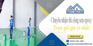 Chuyên nhận thi công sơn epoxy tại Bến Cát -【Chỉ từ 65k/m²】