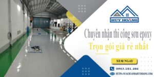 Chuyên nhận thi công sơn epoxy tại Củ Chi -【Chỉ từ 65k/m²】