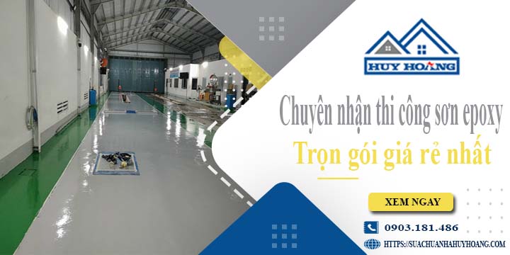 Chuyên nhận thi công sơn epoxy tại Củ Chi -【Chỉ từ 65k/m²】