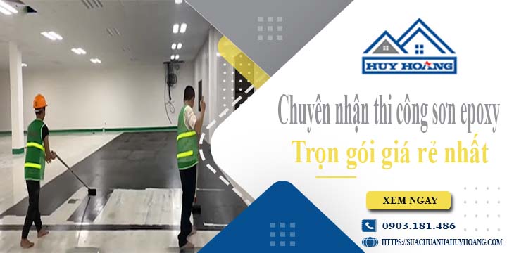 Chuyên nhận thi công sơn epoxy tại Dĩ An -【Chỉ từ 65k/m²】