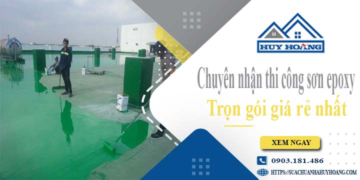 Chuyên nhận thi công sơn epoxy tại Hóc Môn -【Chỉ từ 65k/m²】
