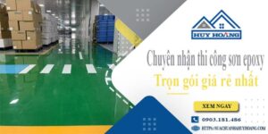 Chuyên nhận thi công sơn epoxy tại Long Thành -【Chỉ từ 65k/m²】