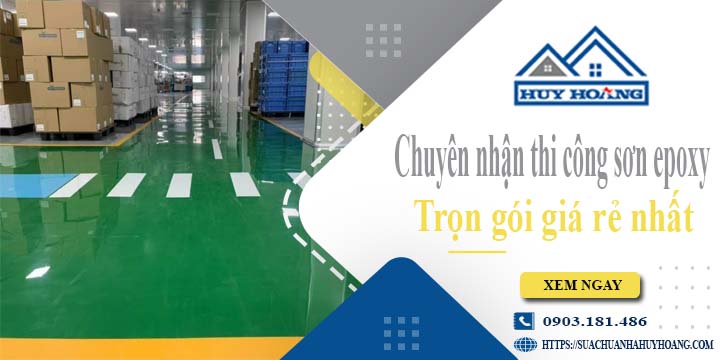 Chuyên nhận thi công sơn epoxy tại Long Thành -【Chỉ từ 65k/m²】