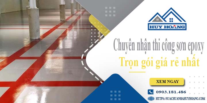Chuyên nhận thi công sơn epoxy tại Nhà Bè -【Chỉ từ 65k/m²】