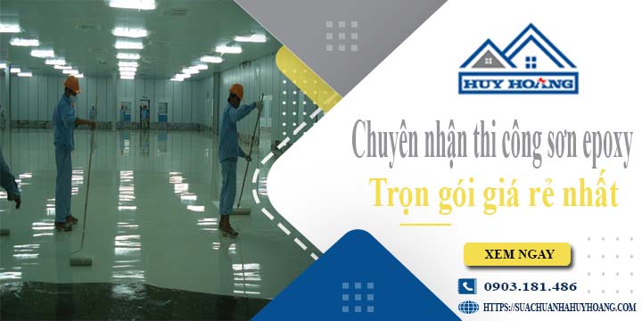 Chuyên nhận thi công sơn epoxy tại Quận 10 -【Chỉ từ 65k/m²】