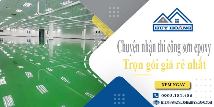 Chuyên nhận thi công sơn epoxy tại Quận 6 -【Chỉ từ 65k/m²】