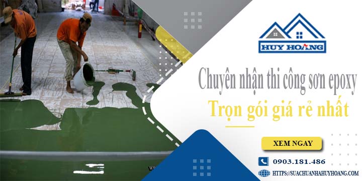Chuyên nhận thi công sơn epoxy tại Quận 7 -【Chỉ từ 65k/m²】
