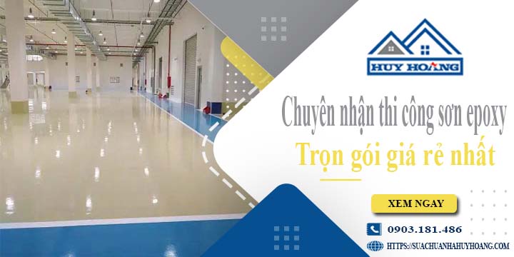 Chuyên nhận thi công sơn epoxy tại Tân Phú -【Chỉ từ 65k/m²】