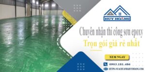 Chuyên nhận thi công sơn epoxy tại Thủ Dầu Một -【Chỉ từ 65k/m²】