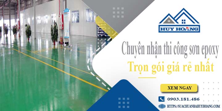Chuyên nhận thi công sơn epoxy tại Thuận An -【Chỉ từ 65k/m²】