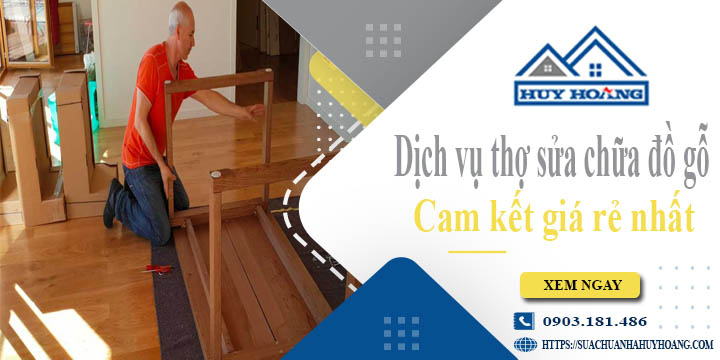Dịch vụ thợ sửa chữa đồ gỗ tại Bến Cát【Cam kết giá rẻ nhất】