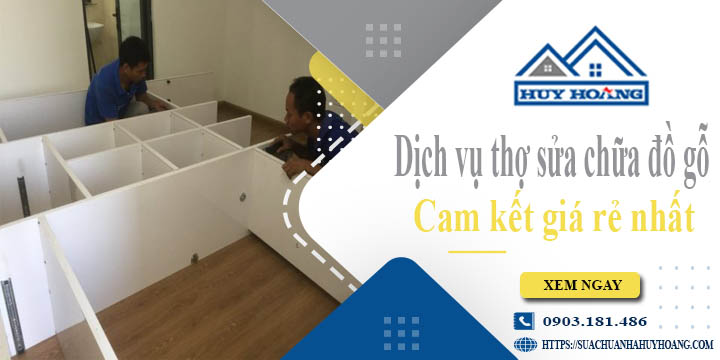 Dịch vụ thợ sửa chữa đồ gỗ tại Bình Chánh【Cam kết giá rẻ nhất】