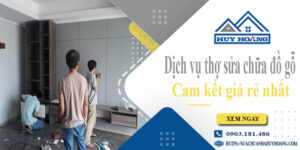 Dịch vụ thợ sửa chữa đồ gỗ tại Bình Thạnh【Cam kết giá rẻ nhất】