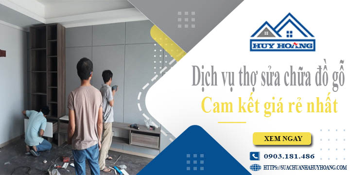 Dịch vụ thợ sửa chữa đồ gỗ tại Bình Thạnh【Cam kết giá rẻ nhất】