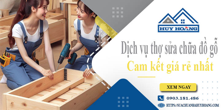 Dịch vụ thợ sửa chữa đồ gỗ tại Dĩ An【Cam kết giá rẻ nhất】