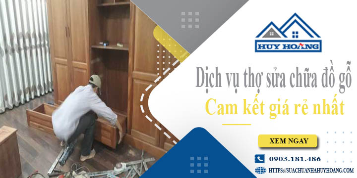Dịch vụ thợ sửa chữa đồ gỗ tại Hóc Môn【Cam kết giá rẻ nhất】