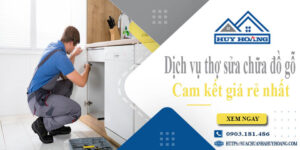 Dịch vụ thợ sửa chữa đồ gỗ tại Long Khánh【Cam kết giá rẻ nhất】