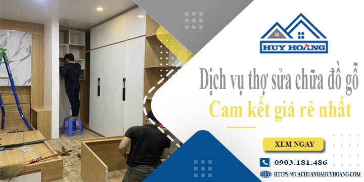 Dịch vụ thợ sửa chữa đồ gỗ tại Long Thành【Cam kết giá rẻ nhất】