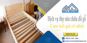 Dịch vụ thợ sửa chữa đồ gỗ tại Nhơn Trạch【Cam kết giá rẻ nhất】