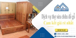 Dịch vụ thợ sửa chữa đồ gỗ tại Quận 1【Cam kết giá rẻ nhất】
