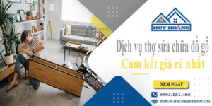 Dịch vụ thợ sửa chữa đồ gỗ tại Quận 4【Cam kết giá rẻ nhất】