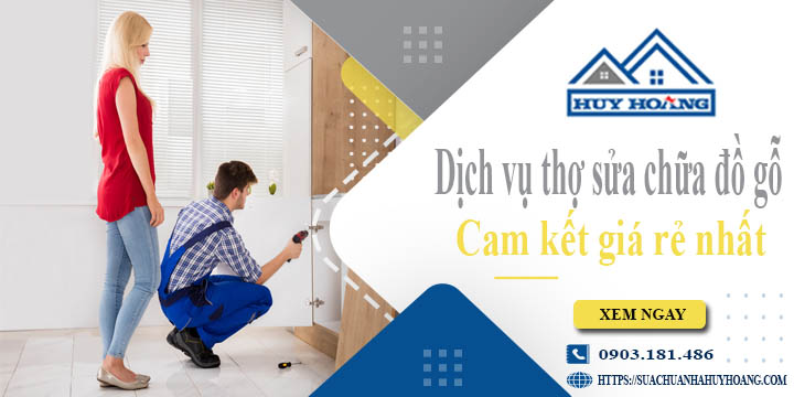 Dịch vụ thợ sửa chữa đồ gỗ tại Quận 9【Cam kết giá rẻ nhất】